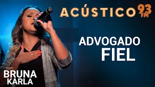 Bruna Karla - Advogado Fiel - Acústico 93 - 2019