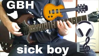 Watch This Amazing Guitar Cover Of GBH's "Sick Boy" HD HQ (Hardcore Punk-Street Punk) by Xmandre