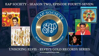 Unboxing Elvis: Elvis's Gold Records Series (EAPSS02E47)