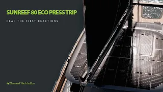 Sunreef 80 Eco Press Trip - hear the first impressions