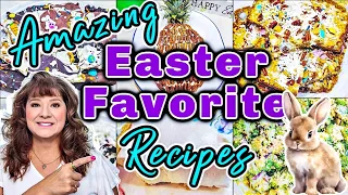 6 Amazing Easter Recipes, Family Favorites that will IMPRESS, Easy Easter Recipes EVERYONE WANTS!