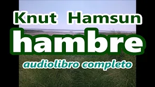 Knut Hamsun-audiolibro completo-"HAMBRE"