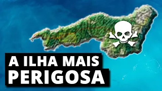 Por que essa é a ilha mais perigosa do mundo?