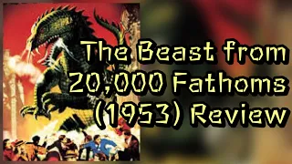 The Beast from 20,000 Fathoms (1953) Review