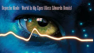 Depeche Mode - World In My Eyes (Alexx Edwards Remix)