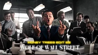 MONEY TREES 🌳  - WOLF OF WALL STREET  [ EDIT ]