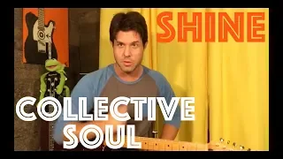 Guitar Lesson: How To Play Shine By Collective Soul