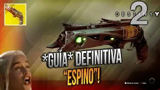 *GUÍA* DEFINITIVA - CÓMO CONSEGUIR *ESPINO* en DESTINY 2! (TRUCOS Y CONSEJOS!)