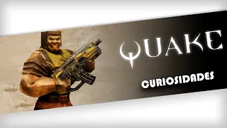 Quake - Curiosidades