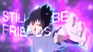 Naruto vs Sasuke- Still Be Friends [EDIT/AMV]! #sasukeedits