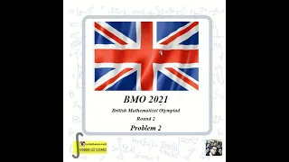 BMO2 2021 (round 2)problem 2 solution (British Mathematical Olympiad) - second question - math