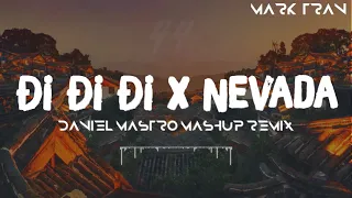 Mashup Nevada x Đi Đi Đi | Daniel Mastro Mashup Remix | Bản Mashup Hay Nhất 2018