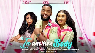 IN ANOTHER BODY - CHIKE DANIEL, IFEKA DORIS, IFUNANYA IGWE nigerian movies 2023 latest full movies