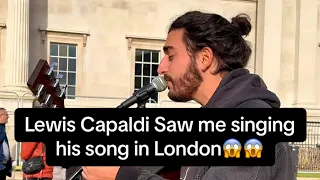 Lewis Capaldi Saw me singing his song in London?|| Someone you loved by GIO DARA