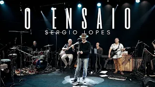 O ENSAIO  | SERGIO LOPES | 2024 COMPLETO