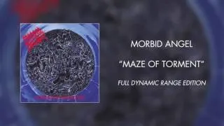 Morbid Angel - Maze of Torment (Full Dynamic Range Edition) (Official Audio)