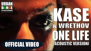 KASE & WRETHOV - ONE LIFE (OFFICIAL VIDEO) (ACOUSTIC VERSION)