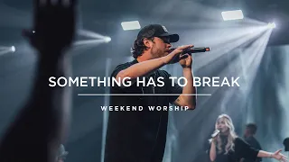 Something Has To Break | Red Rocks Worship