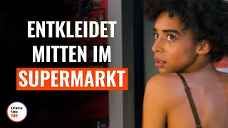 Frau sollte sich im Supermarkt ausziehen | @DramatizeMeDeutsch