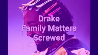 Drake - Family Matters Screwed by AyyyeJack