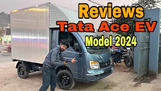 Reviews Tata Ace EV  Model 2024