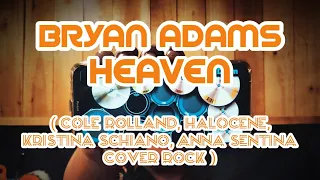 BRYAN ADAMS - HEAVEN - Cole Rolland, Halocene, Kristina Schiano, Anna Sentina ( REAL DRUM COVER)