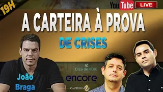 A CARTEIRA À PROVA DE CRISES - João Braga - ENCORE