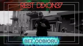 REST DIXON37 - Bez Odbioru (PROD. Czaha)