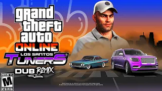 GTA Online: Los Santos Tuners DUB Remix - Trailer