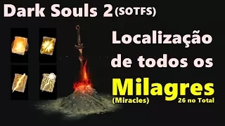 Dark Souls 2 SOTFS - Localização de todos os Milagres (Miracles)