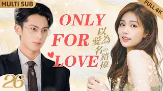 Multi Sub【Duy Nhất Cho Tình Yêu 】Only for love EP26 | MQ Media Vietnam