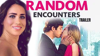 Random Encounters (Official Trailer) In English | Abby Wathen,Meghan Markle, Michael Rady