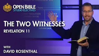 Studio Electives - The Two Witnesses - Revelation 11 with David Rosenthal