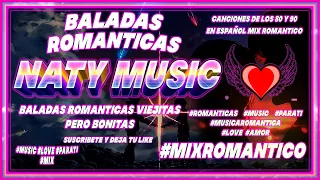 Baladas Romanticas Viejitas pero bonitas   Canciones de los 80 y 90 en español   Mix Romántico