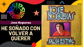 🔥HE SOÑADO CON VOLVER A QUERER por JOSE NOGUERAS - Salsa Premium