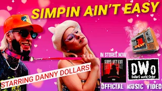 SIMPIN AIN’T EASY - DANNY DOLLARS - OFFICIAL MUSIC VIDEO - NSFW