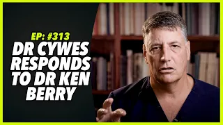 Ep:313 DR CYWES RESPONDS TO DR KEN BERRY - HOW TO USE INCRETIN MEDS BUT AVOID SIDE EFFECTS