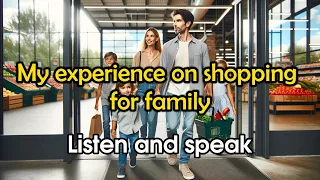 Improve Your English | My experience on shopping for family | English Listening Skills