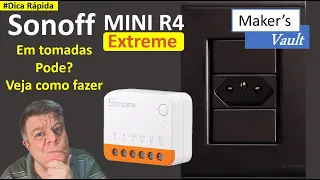 #Dica Rápida - Sonoff Mini R4 Extreme: Aprenda Como Instalar em tomadas!