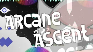 Arcane Ascent 100% (Insane Demon) by Alkali! | Geometry Dash 2.11