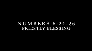 Numbers 6:24-26 - Priestly Blessing