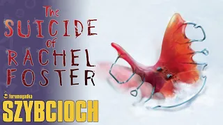 Szybcioch - The Suicide of Rachel Foster - Recenzja