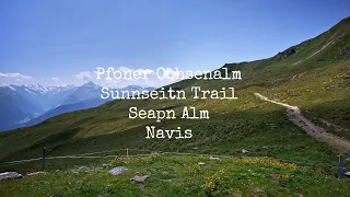 Pfoner Ochsenalm - Sunnseitn Trail - Seapn Alm - Navis - Mountainbike