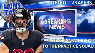 LIONS TALK LIVE - BREAKING NEWS- DETROIT SIGNS ZACH ERTZ TO THE PRACTICE SQUAD.