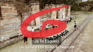 Já Te Esqueci - Léo Santana e Os Barões da Pisadinha - Coreografia G da dança