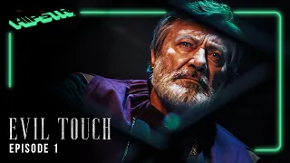 Evil Touch | Episode 1 | The Protectors