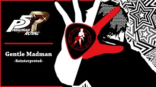 Persona 5 Royal - "Gentle Madman (Reinterpreted)" | damusicmahn