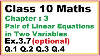 Ex.3.7 (Q.1,2,3,4) Chapter;3 Pair of Linear Equations in Two Variables | Ncert Maths Class 10 | Cbse