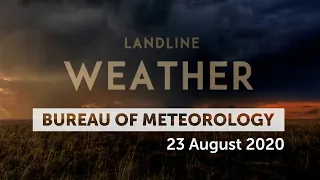 Weekly weather from the Bureau of Meteorology: Sunday 23 August, 2020