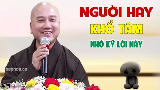 Người Hay Khổ Tâm Hãy Nhìn Lại Chính Mình Cuộc Sống Sẽ Nhẹ Nhàng Hơn- Pháp Thoại Thầy Thích Pháp Hòa